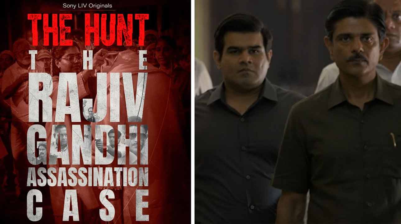 The Hunt: The Rajiv Gandhi Assassination Case, Streaming July 4 on Sony LIV
