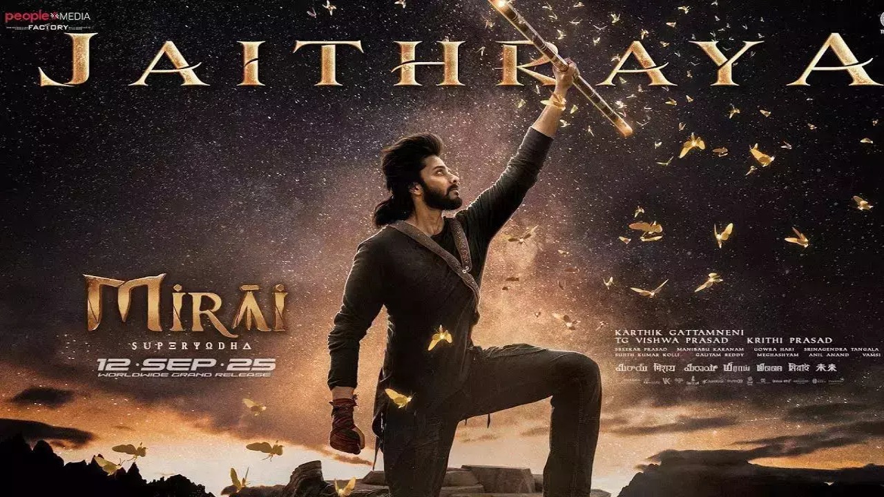 Teja Sajja’s Mirai song ‘Jaithraya’ strikes emotional chord