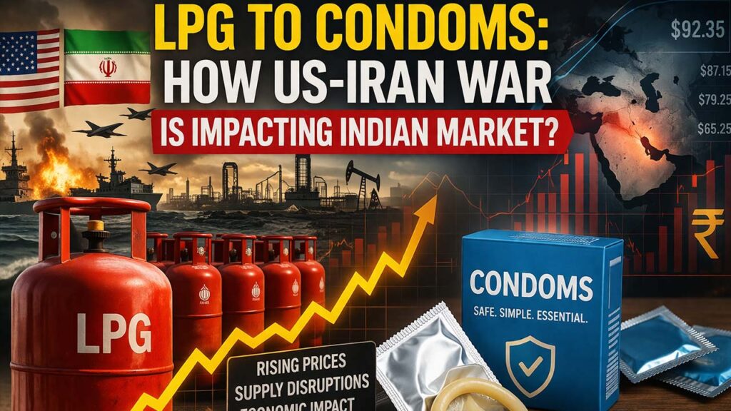 LPG to Condoms: How US-Iran War Is Impacting Indian Market?